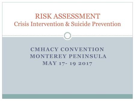 RISK ASSESSMENT Crisis Intervention & Suicide Prevention