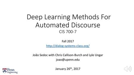 Deep Learning Methods For Automated Discourse CIS 700-7