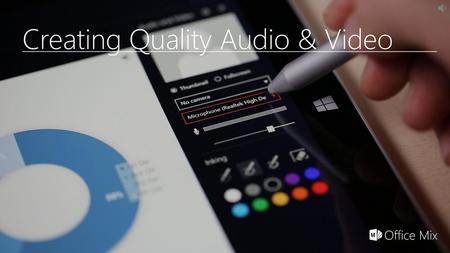 Creating Quality Audio & Video