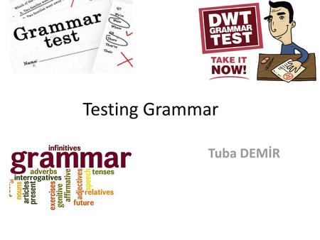 Testing Grammar Tuba DEMİR.