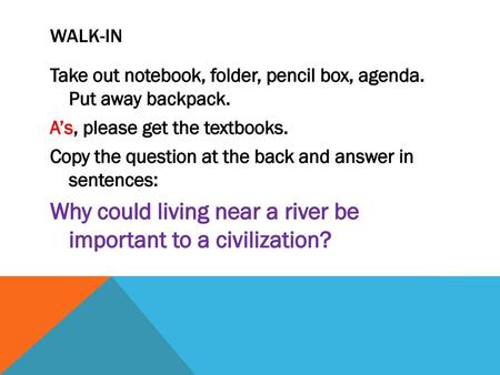 Why could living near a river be important to a civilization?