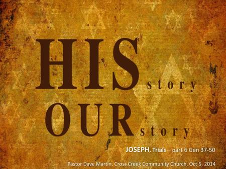 JOSEPH, Trials – part 6 Gen 37-50