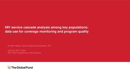 Outline The Global Fund Strategy emphasizes the Key Populations