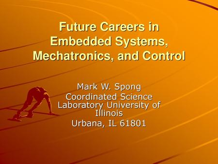 Future Careers in Embedded Systems, Mechatronics, and Control