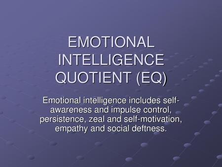 EMOTIONAL INTELLIGENCE QUOTIENT (EQ)