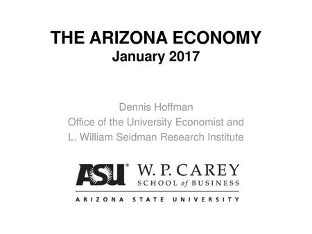 THE ARIZONA ECONOMY January 2017