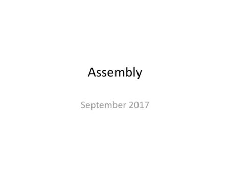 Assembly September 2017.