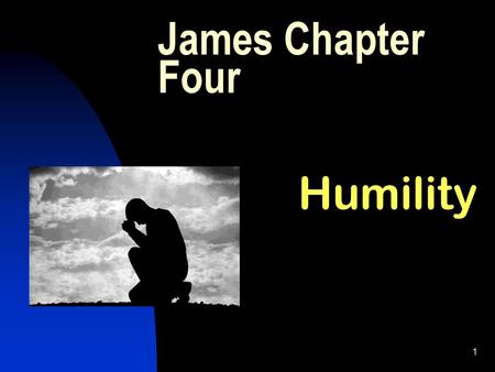 James Chapter Four Humility  .