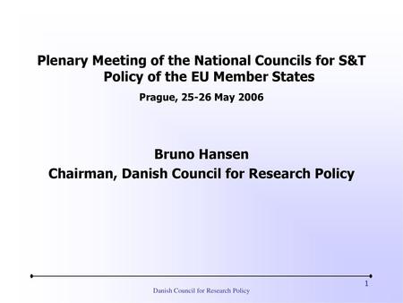 Chairman, Danish Council for Research Policy