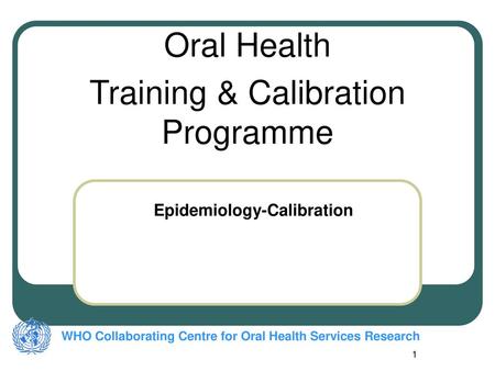 Oral Health Training & Calibration Programme