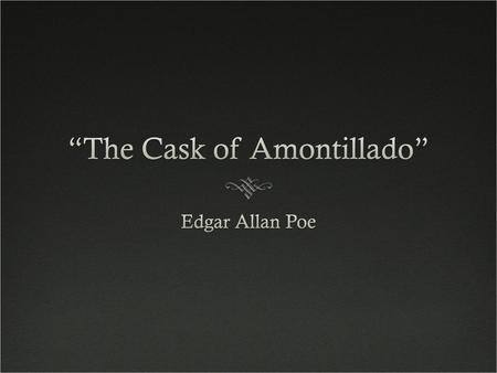 “The Cask of Amontillado”