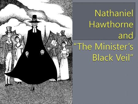 Nathaniel Hawthorne and “The Minister’s Black Veil”