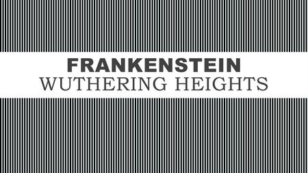 Frankenstein Wuthering Heights