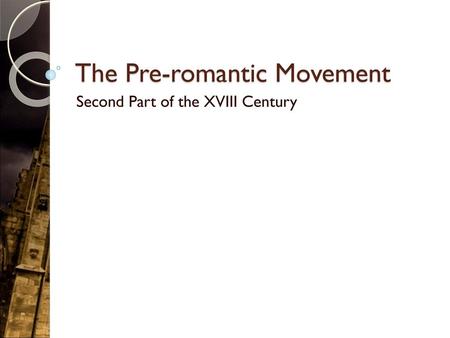 The Pre-romantic Movement