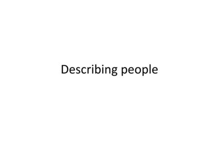 Describing people.