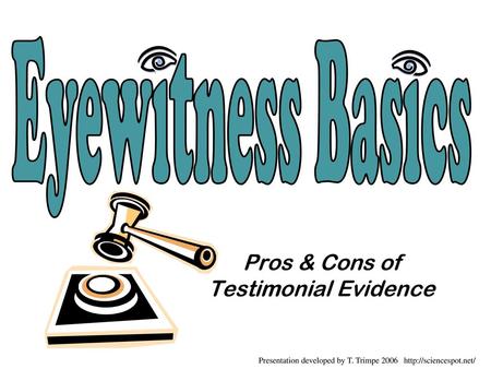 Pros & Cons of Testimonial Evidence