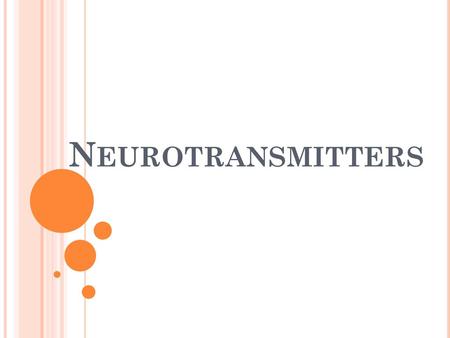 Neurotransmitters.