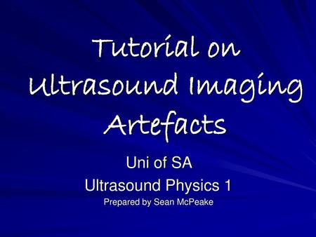 Tutorial on Ultrasound Imaging Artefacts