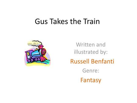 Written and illustrated by: Russell Benfanti Genre: Fantasy