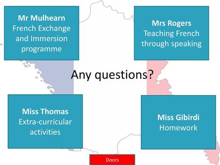 Any questions? Mr Mulhearn Mrs Rogers