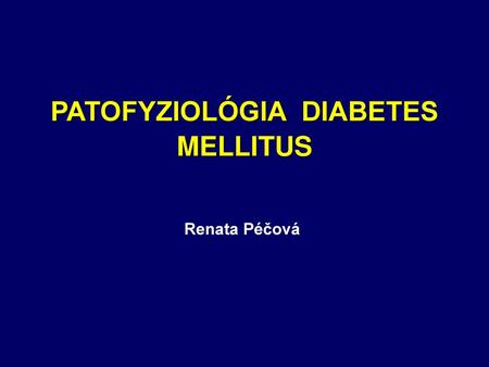 PATOFYZIOLÓGIA DIABETES MELLITUS