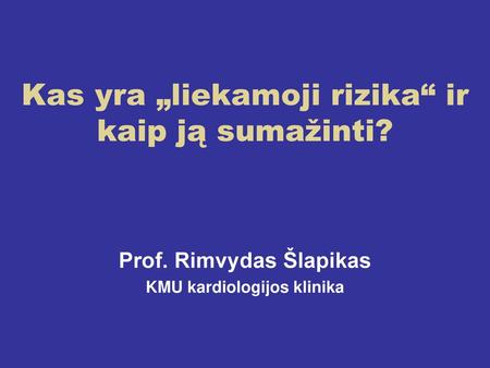 Kas yra „liekamoji rizika“ ir kaip ją sumažinti?