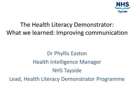 Dr Phyllis Easton Health Intelligence Manager NHS Tayside