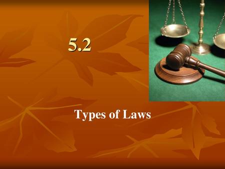 5.2 Types of Laws.