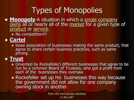 How did monopolies develop in the US?