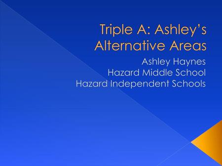 Triple A: Ashley’s Alternative Areas