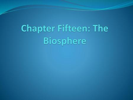 Chapter Fifteen: The Biosphere