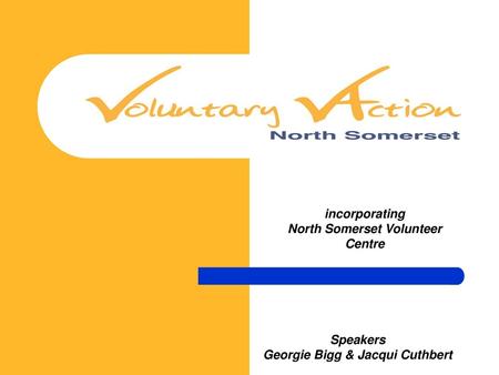 North Somerset Volunteer Centre Georgie Bigg & Jacqui Cuthbert