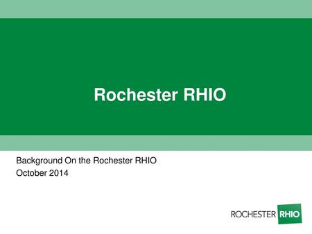 Background On the Rochester RHIO October 2014