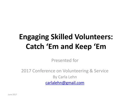 Engaging Skilled Volunteers: Catch ‘Em and Keep ‘Em