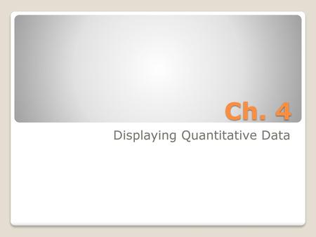 Displaying Quantitative Data