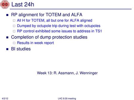 Week 13: R. Assmann, J. Wenninger