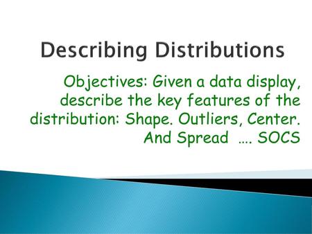 Describing Distributions