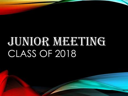 JUNIOR MEETING CLASS OF 2018