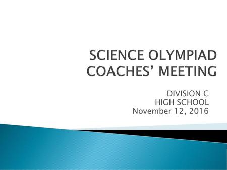 SCIENCE OLYMPIAD COACHES’ MEETING