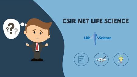 CSIR NET LIFE SCIENCE.