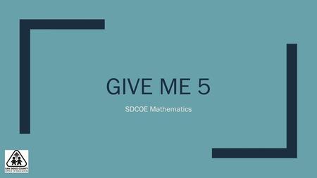 Give me 5 SDCOE Mathematics.