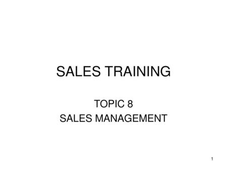 TOPIC 8 SALES MANAGEMENT