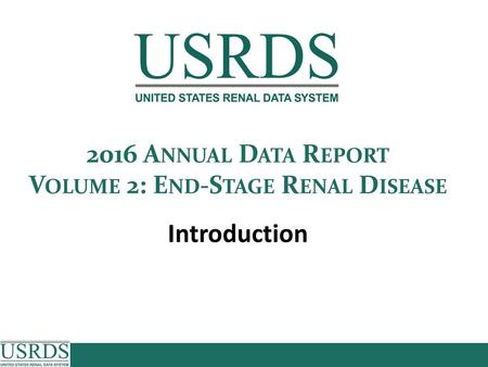 2016 Annual Data Report, Vol 2, ESRD, Introduction