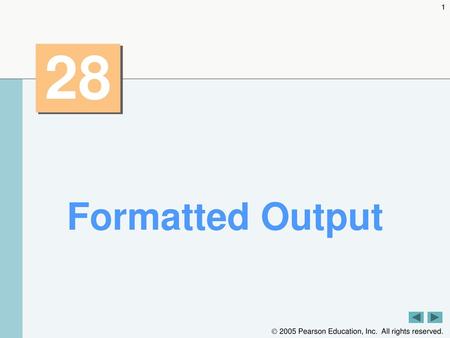 28 Formatted Output.