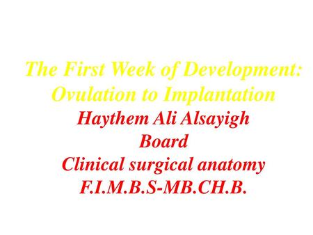 The First Week of Development: Ovulation to Implantation