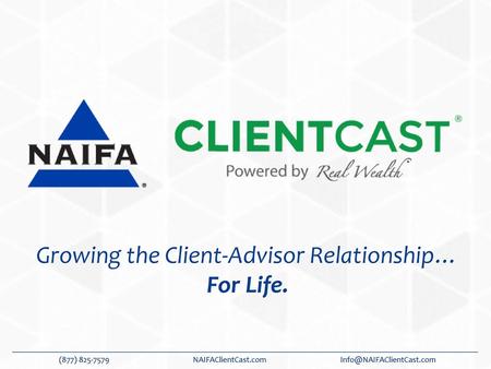 Growing the Client-Advisor Relationship… For Life.