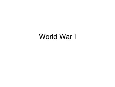 World War I.