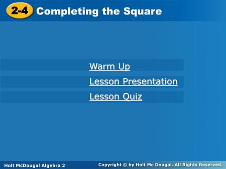 2-4 Completing the Square Warm Up Lesson Presentation Lesson Quiz