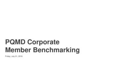 PQMD Corporate Member Benchmarking