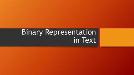 Binary Representation in Text